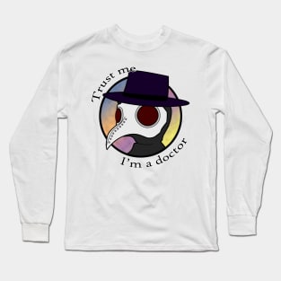 Trust Me I'm a Plague Doctor Long Sleeve T-Shirt